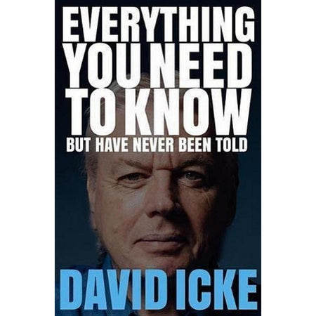 Everything You Need to Know But Have Never Been Told [Paperback Book] Book David Icke Books