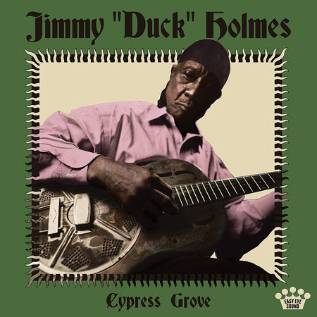 Jimmy "Duck" Holmes: Cypress Grove [Audio Vinyl] Audio CD/Vinyl Easy Eye Sound